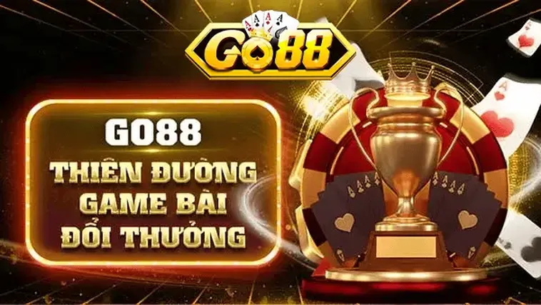 Chinh Phục Thế Giới Săn Thưởng Chất Chơi Cùng Sảnh Game Bài Go88 Thế Hệ Mới